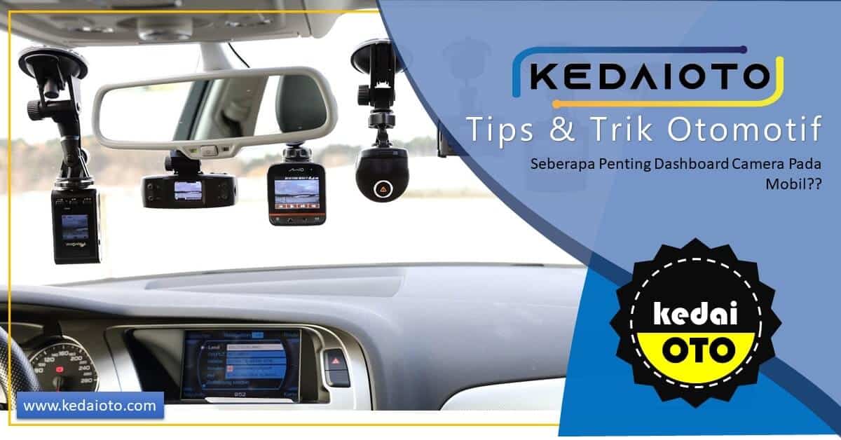 Seberapa Penting Dashboard Camera Pada Mobil?